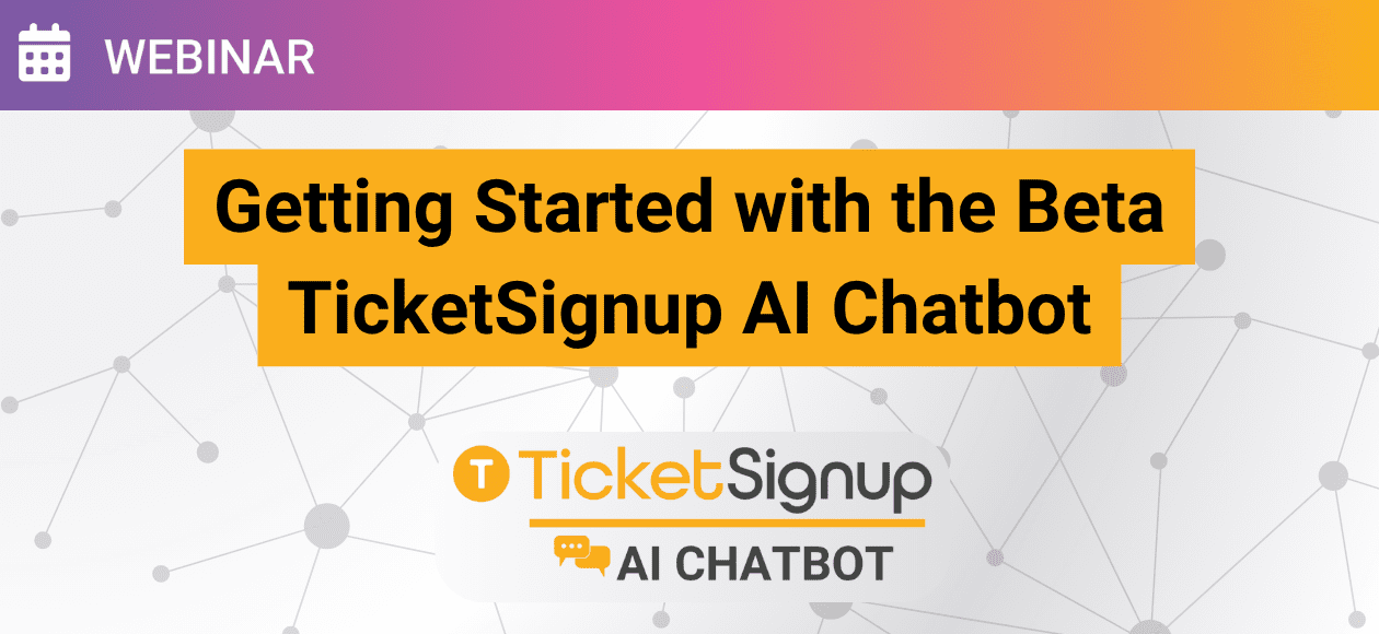 Getting Started with the Beta TicketSignup AI Chatbot - TicketSignup