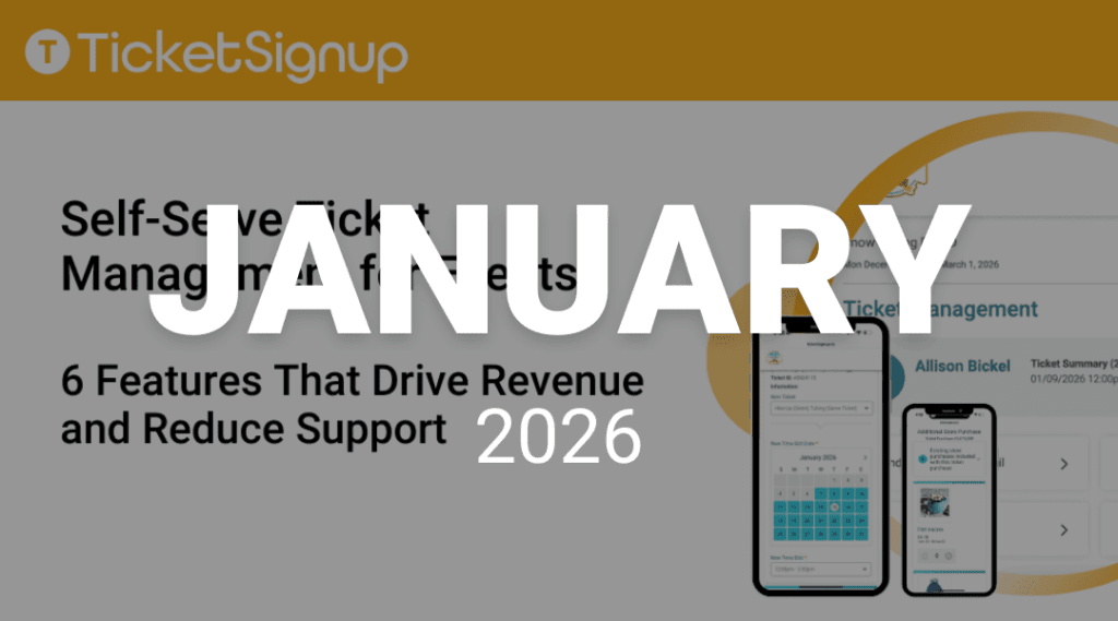 January 2026 title slide overlaying a TicketSignup graphic about self-serve ticket management for events