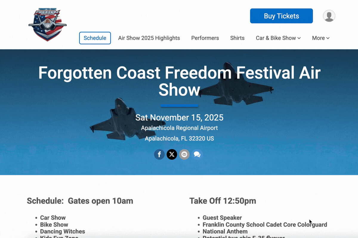 Ticketed event website for the Forgotten Coast Freedom Festival Air Show. A top navigation bar shows tabs like Schedule, Air Show 2025 Highlights, Performers, Shirts, Car & Bike Show, and More, with a prominent ‘Buy Tickets’ button on the right. The hero banner features jets flying and displays the event date ‘Sat November 15, 2025’ and location ‘Apalachicola Regional Airport, Apalachicola, FL’ along with social icons. Below, a schedule section lists ‘Gates open 10am’ with bullet items (Car Show, Bike Show, Dancing Witches), and a ‘Take Off 12:50pm’ section with additional bullet points.